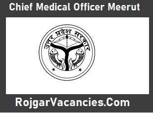 Chief Medical Officer CMO Meerut Recruitment