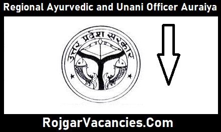 Regional Ayurvedic and Unani Officer Auraiya Recruitment