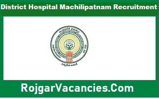 District Hospital Machilipatnam Recruitment