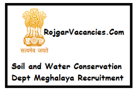 Soil and Water Conservation Dept Meghalaya Recruitment