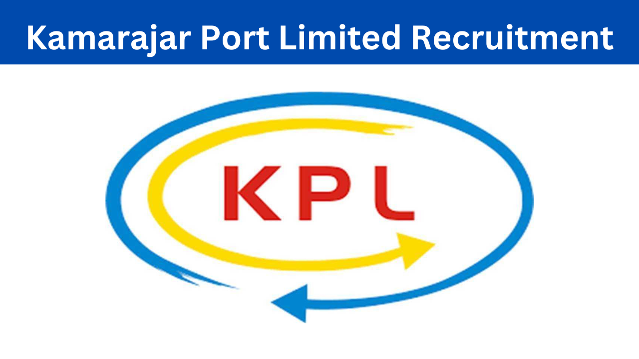 Kamarajar Port Limited Recruitment