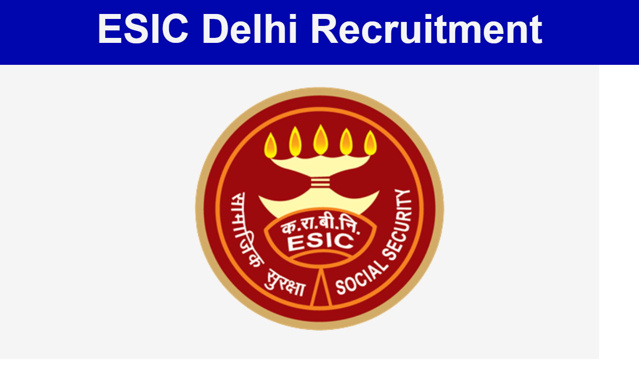 ESIC Delhi Recruitment 2024